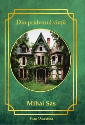 Mihai Sas-Din pridvorul vietii
